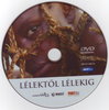 Lélektõl lélekig DVD borító CD1 label Letöltése
