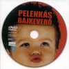 Pelenkás bajkeverõ DVD borító CD1 label Letöltése
