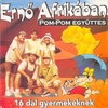 Pom-Pom együttes - Ernõ Afrikában DVD borító FRONT Letöltése