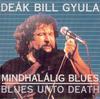 Deák Bill Gyula - Mindhalálig blues DVD borító FRONT Letöltése
