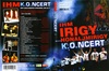 Irigy Hónaljmirigy - K.O.NCERT DVD borító FRONT Letöltése