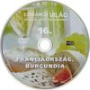 Ezerarcú világ 16. - Franciaország, Burgundia DVD borító CD1 label Letöltése