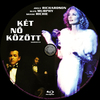 Két nõ között (Old Dzsordzsi) DVD borító CD1 label Letöltése