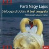 Parti Nagy Lajos (Sárbogárdi Jolán) - A test angyala (hangoskönyv) DVD borító FRONT Letöltése