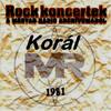 Korál - Rock Koncertek 1981 (bad) DVD borító FRONT Letöltése