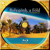 Bolygónk, a Föld (Mikor) DVD borító CD3 label Letöltése