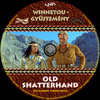 Winnetou gyûjtemény - Old Shatterhand (Old Dzsordzsi) DVD borító CD1 label Letöltése