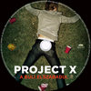Project X - A buli elszabadul (singer) DVD borító CD1 label Letöltése