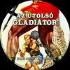 Az utolsó gladiátor (Old Dzsordzsi) DVD borító CD1 label Letöltése