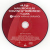 Magyarország kedvenc gyermekmeséi + Dalok 02 - Mesék Mátyás királyról DVD borító CD1 label Letöltése