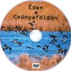 Éden a Csúnyaföldön DVD borító CD1 label Letöltése