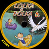 Lolka és Bolka 6. (Extra) DVD borító CD1 label Letöltése