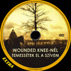 Wounded Knee-nél temessétek el a szívem (Extra) DVD borító CD1 label Letöltése
