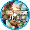 Dinoszauruszok - A Föld urai (csizoli) DVD borító CD1 label Letöltése