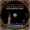 Parkland - Félelmetes nap (debrigo) DVD borító CD1 label Letöltése