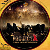 Project X - A buli elszabadul (atlantis) DVD borító CD1 label Letöltése