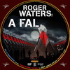 Roger Waters: A Fal (2014) (debrigo) DVD borító CD4 label Letöltése