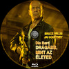 Die Hard - Drágább, mint az életed (Die Hard 5) (Old) (Dzsordzsi) DVD borító CD1 label Letöltése