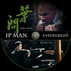 Ip Man: A védelmezõ (Ip man 3) (Old Dzsordzsi) DVD borító CD3 label Letöltése