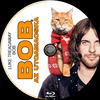 Bob, az utcamacska v2 (Old Dzsordzsi) DVD borító CD1 label Letöltése