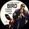 Bird - Charlie Parker élete v2 (Old Dzsordzsi) DVD borító CD1 label Letöltése