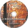 Fekete István - A magam erdeiben (hangoskönyv) DVD borító CD1 label Letöltése