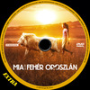 Mia és a fehér oroszlán (Extra) DVD borító CD1 label Letöltése